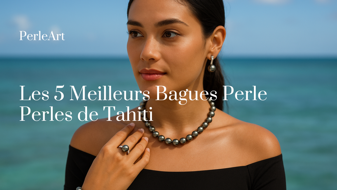 Les 5 Meilleurs Bagues Perle Perles de Tahiti