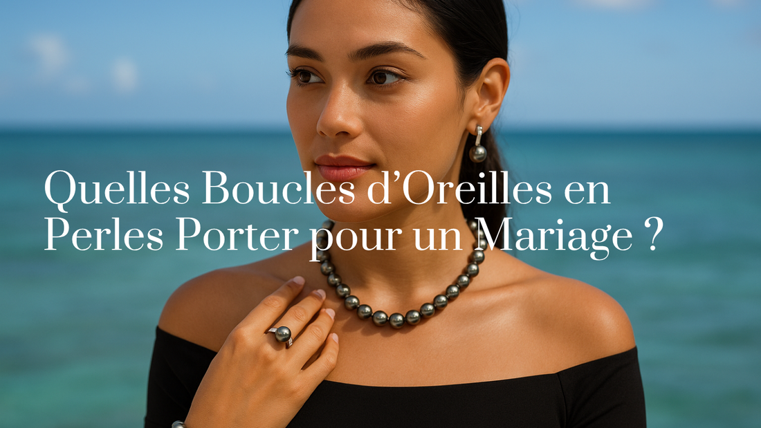 Quelles Boucles d’Oreilles en Perles Porter pour un Mariage ?
